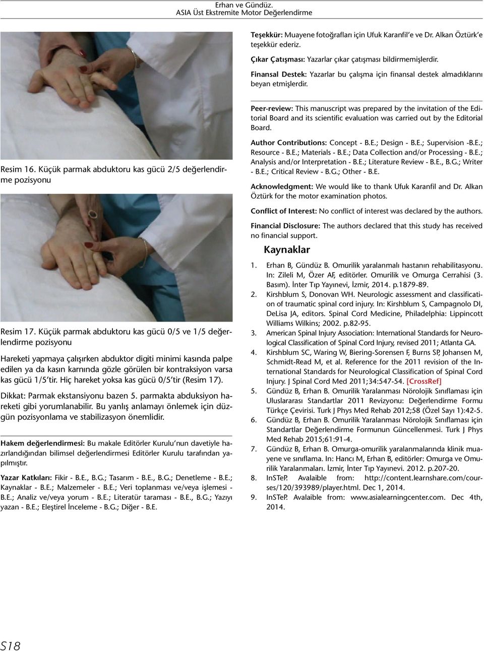 Peer-review: This manuscript was prepared by the invitation of the Editorial Board and its scientific evaluation was carried out by the Editorial Board. Resim 16.