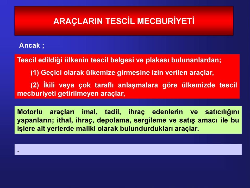 tescil mecburiyeti getirilmeyen araçlar, Motorlu araçları imal, tadil, ihraç edenlerin ve satıcılığını