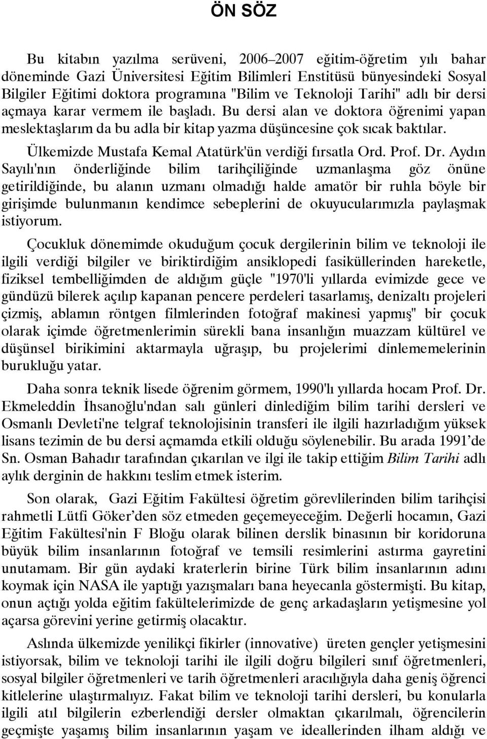 Ülkemizde Mustafa Kemal Atatürk'ün verdiği fırsatla Ord. Prof. Dr.