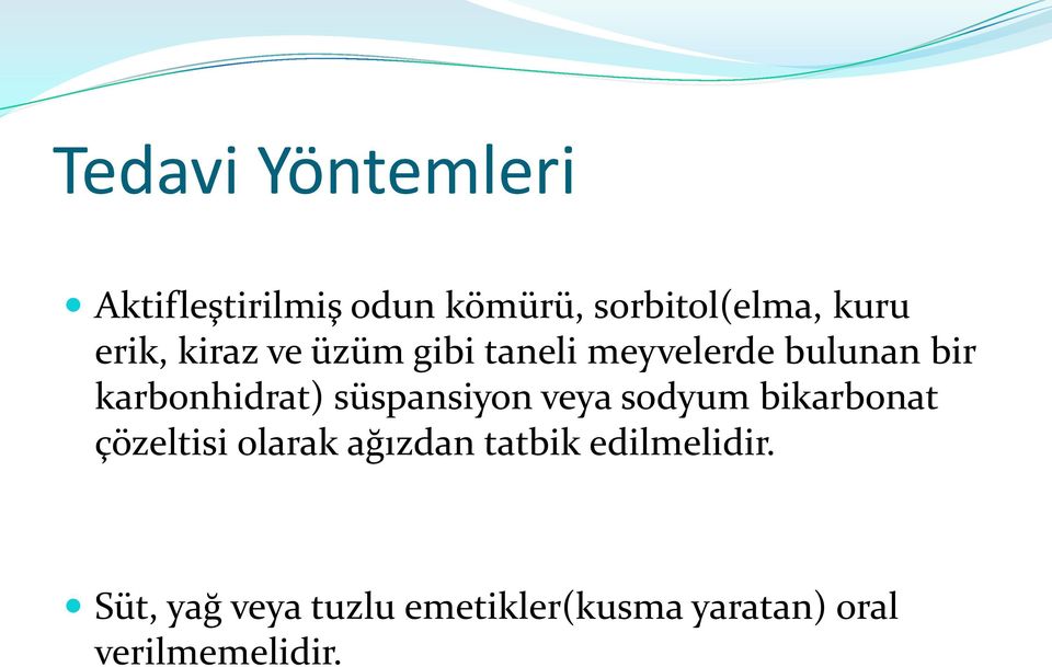 süspansiyon veya sodyum bikarbonat çözeltisi olarak ağızdan tatbik