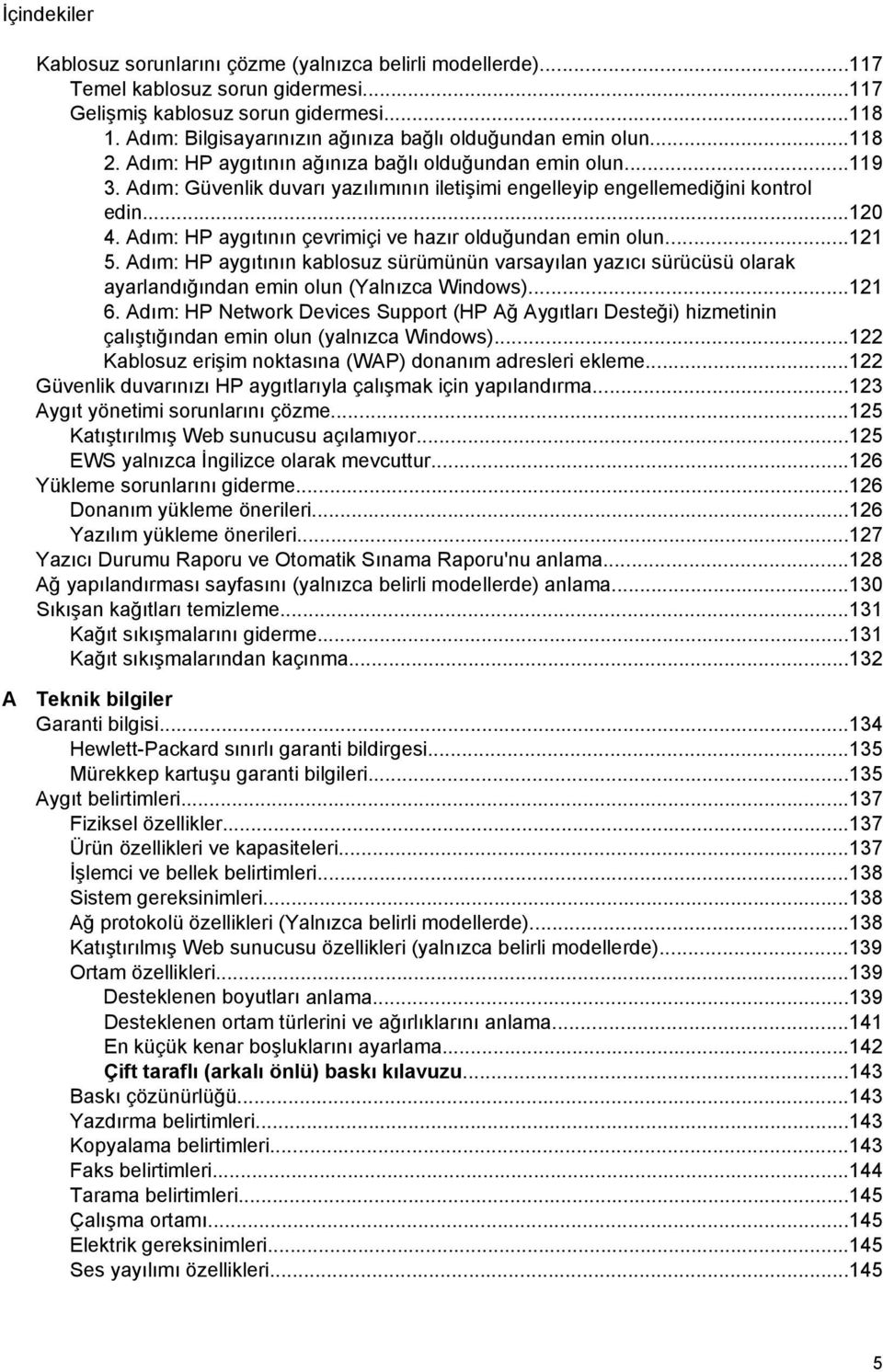 Adım: Güvenlik duvarı yazılımının iletişimi engelleyip engellemediğini kontrol edin...120 4. Adım: HP aygıtının çevrimiçi ve hazır olduğundan emin olun...121 5.