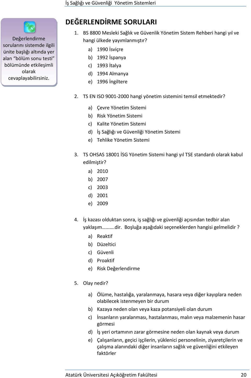 TS EN ISO 9001-2000 hangi yönetim sistemini temsil etmektedir?