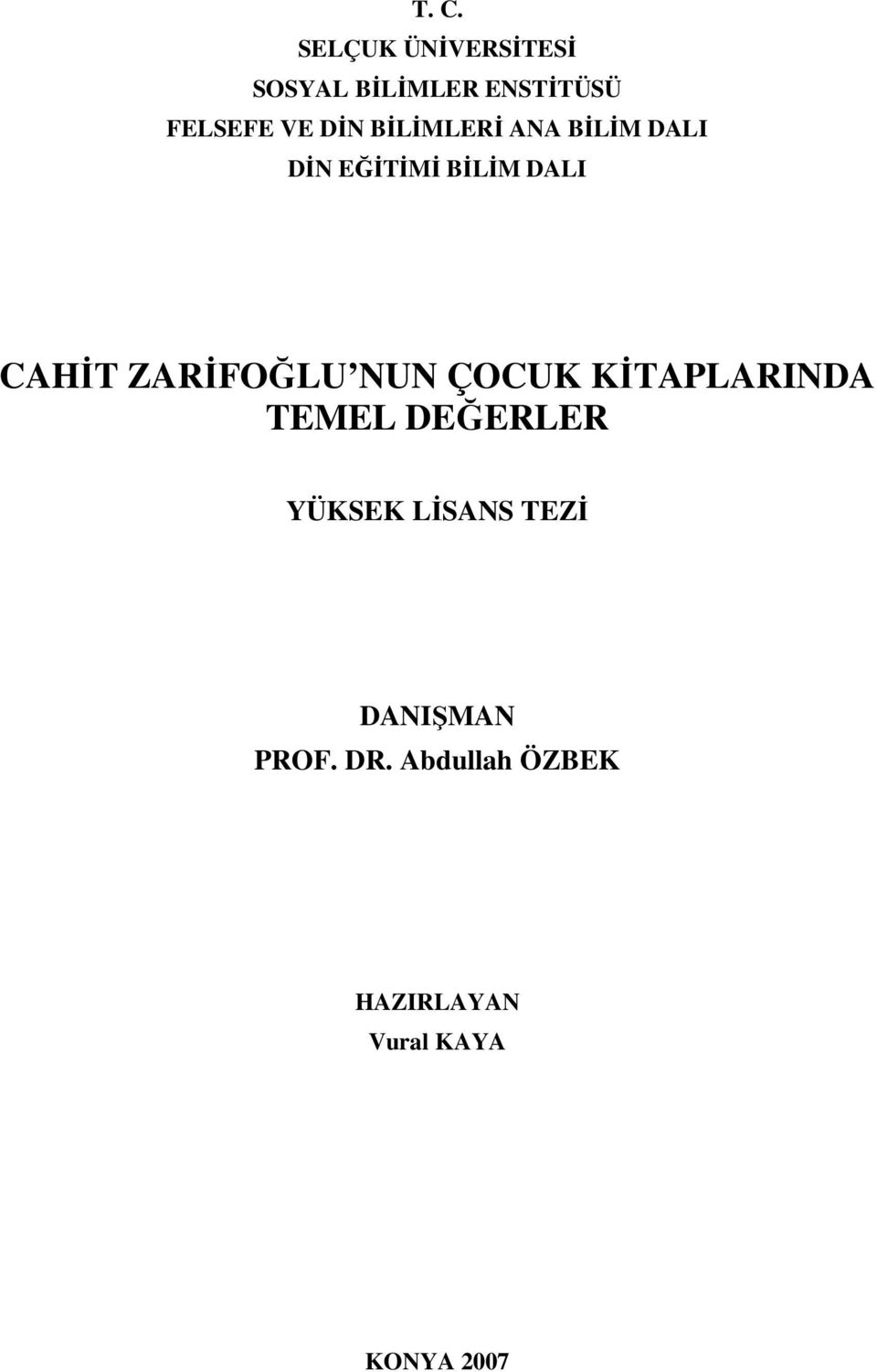 ZARİFOĞLU NUN ÇOCUK KİTAPLARINDA TEMEL DEĞERLER YÜKSEK LİSANS