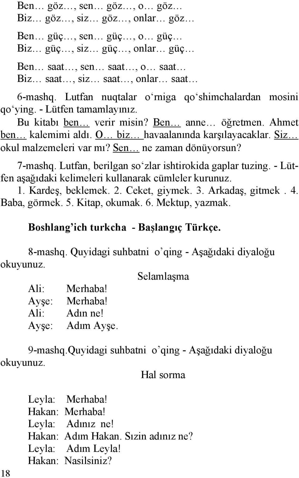 Siz okul malzemeleri var mı Sen ne zaman dönüyorsun 7-mashq. Lutfan, berilgan so zlar ishtirokida gaplar tuzing. - Lütfen aşağıdaki kelimeleri kullanarak cümleler kurunuz. 1. Kardeş, beklemek. 2.