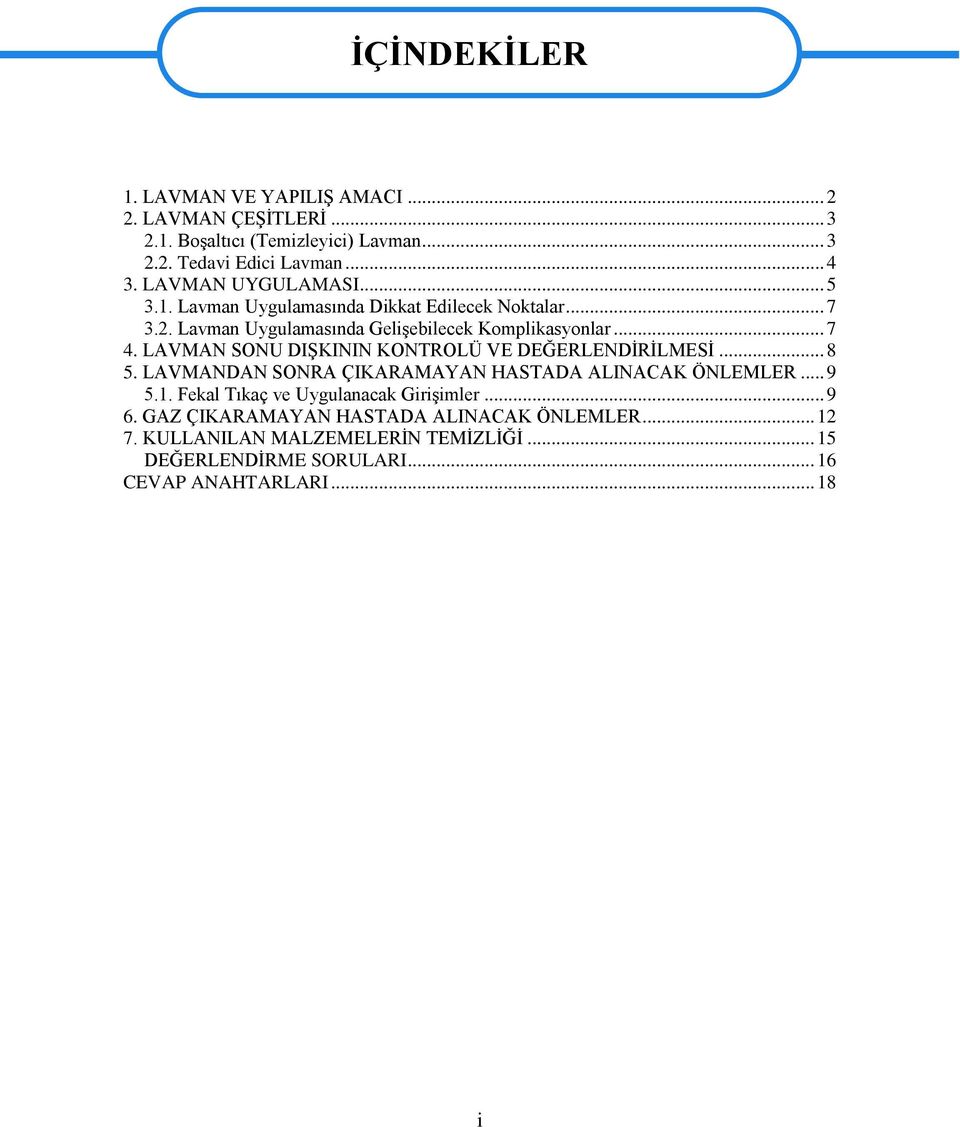 LAVMAN SONU DIŞKININ KONTROLÜ VE DEĞERLENDİRİLMESİ... 8 5. LAVMANDAN SONRA ÇIKARAMAYAN HASTADA ALINACAK ÖNLEMLER... 9 5.1.