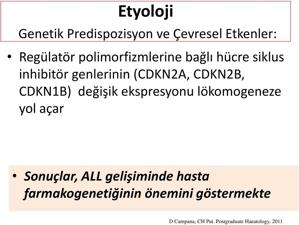 CDKN1B) değişik ekspresyonu lökomogeneze yol açar Sonuçlar, ALL gelişiminde