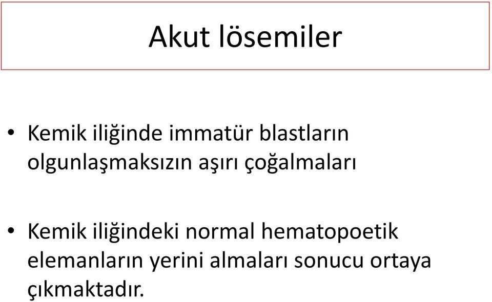 çoğalmaları Kemik iliğindeki normal