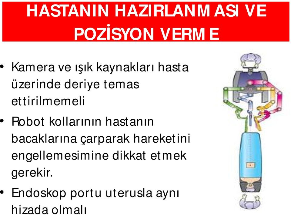 kollarının hastanın bacaklarına çarparak hareketini