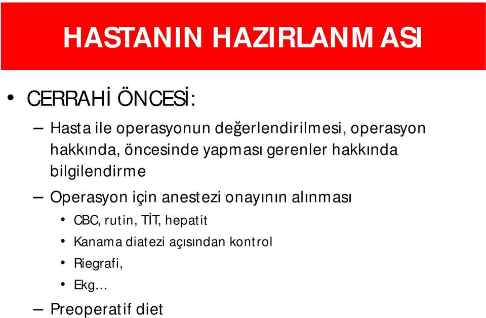 hakkında bilgilendirme Operasyon için anestezi onayının alınması CBC,