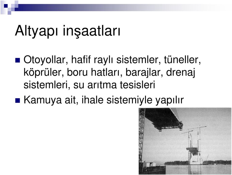 hatları, barajlar, drenaj sistemleri, su