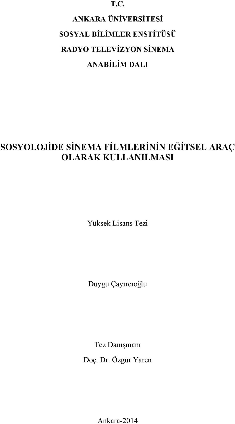 FİLMLERİNİN EĞİTSEL ARAÇ OLARAK KULLANILMASI Yüksek Lisans