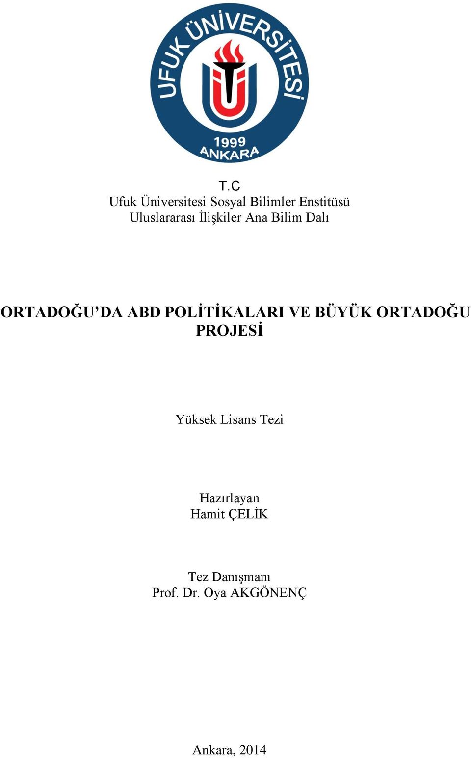 POLİTİKALARI VE BÜYÜK ORTADOĞU PROJESİ Yüksek Lisans Tezi