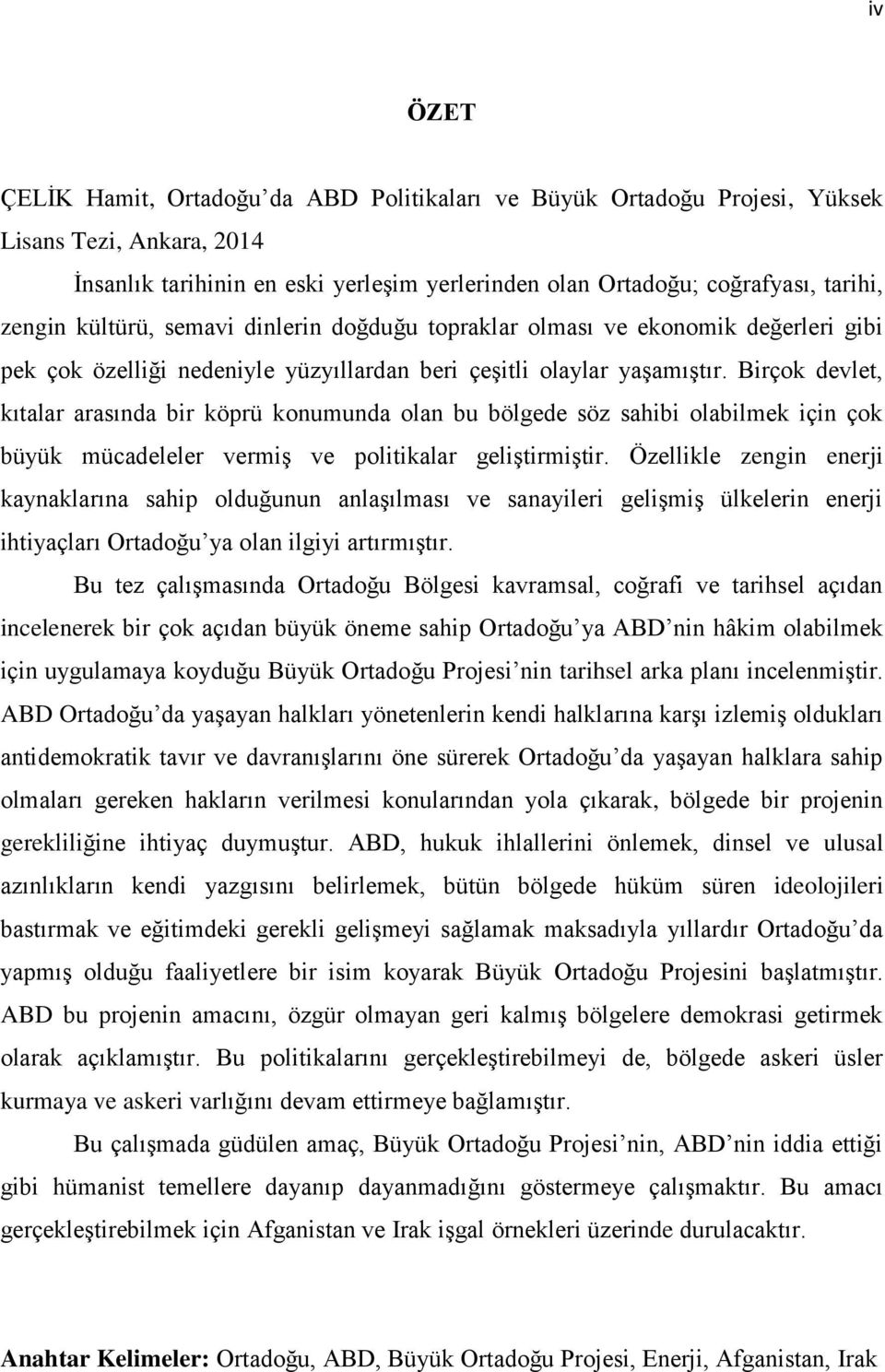 Birçok devlet, kıtalar arasında bir köprü konumunda olan bu bölgede söz sahibi olabilmek için çok büyük mücadeleler vermiş ve politikalar geliştirmiştir.