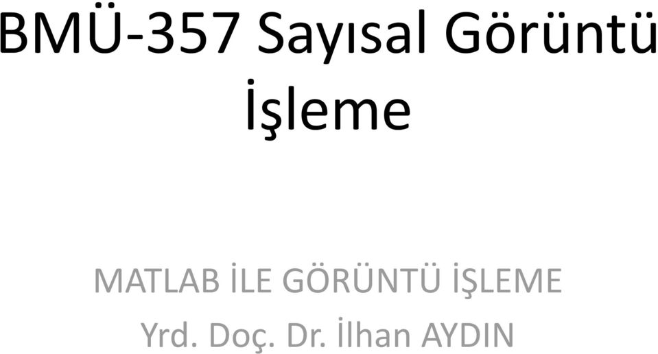 MATLAB İLE GÖRÜNTÜ