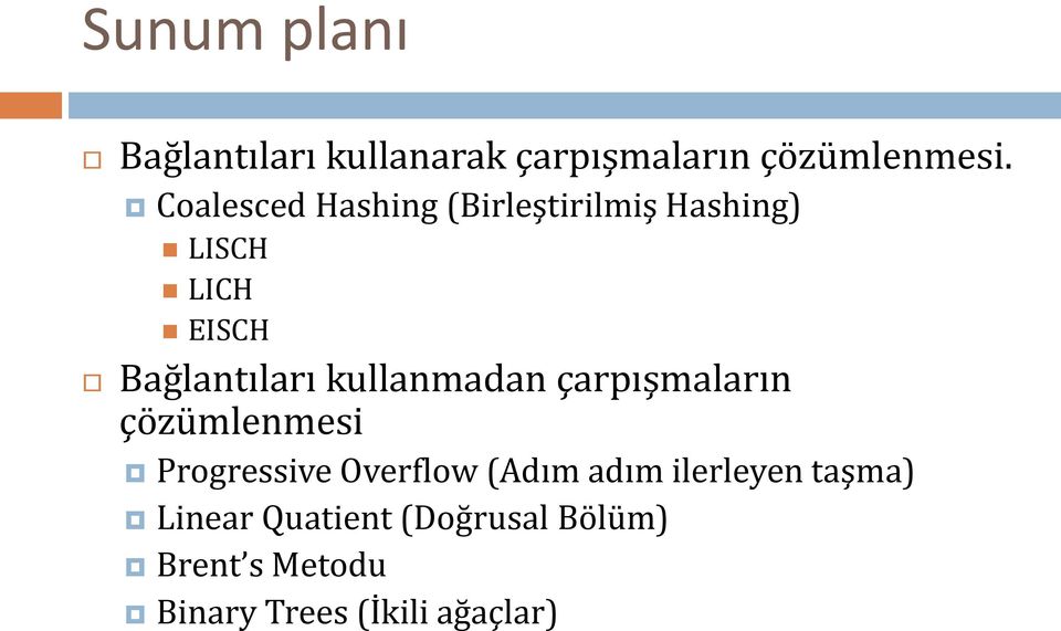 kullanmadan çarpışmaların çözümlenmesi Progressive Overflow (Adım adım