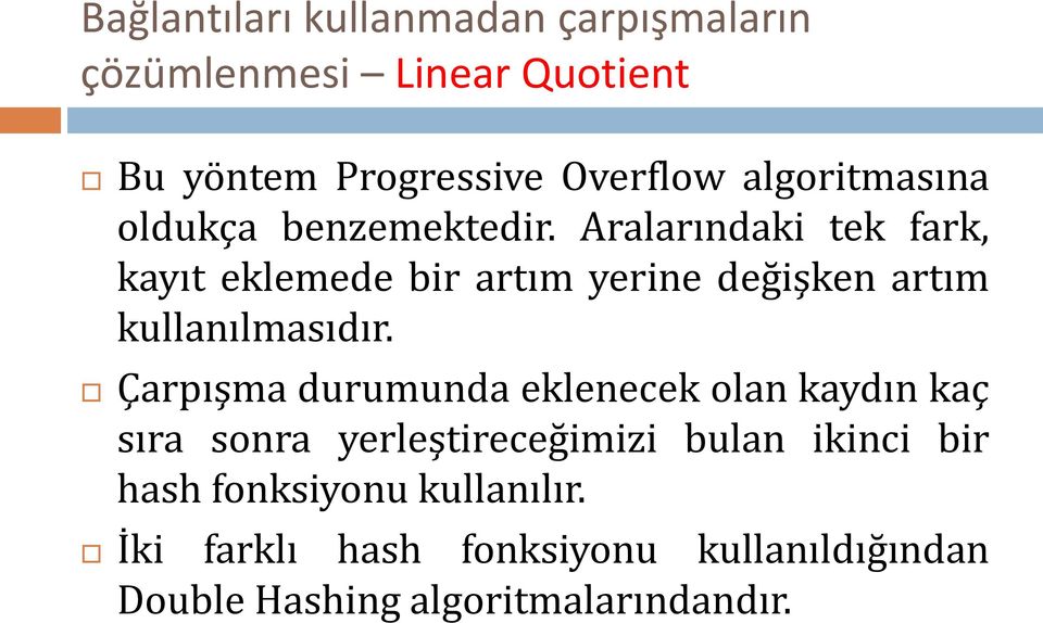 Çarpışma durumunda eklenecek olan kaydın kaç sıra sonra yerleştireceğimizi bulan ikinci bir