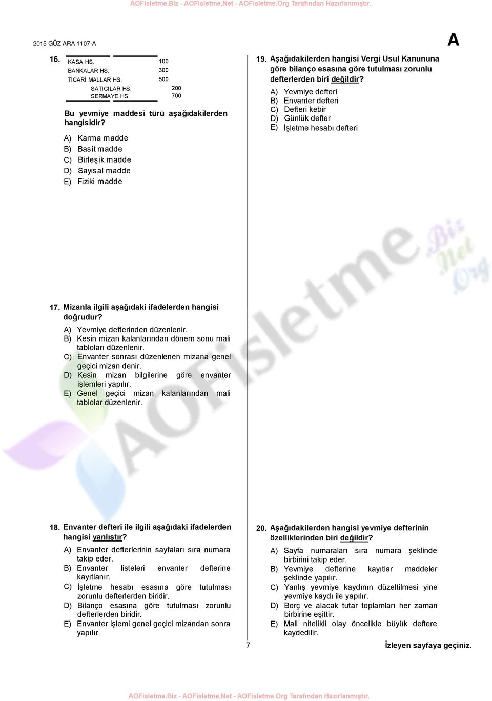 Yevmiye defteri Envanter defteri Defteri kebir Günlük defter İşletme hesabı defteri Karma madde Basit madde Birleşik madde Sayısal madde Fiziki madde 17.