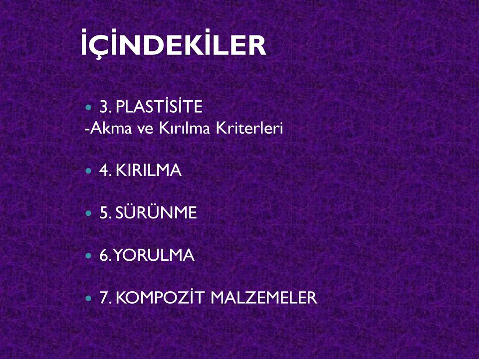 Kriterleri 4. KIRILMA 5.