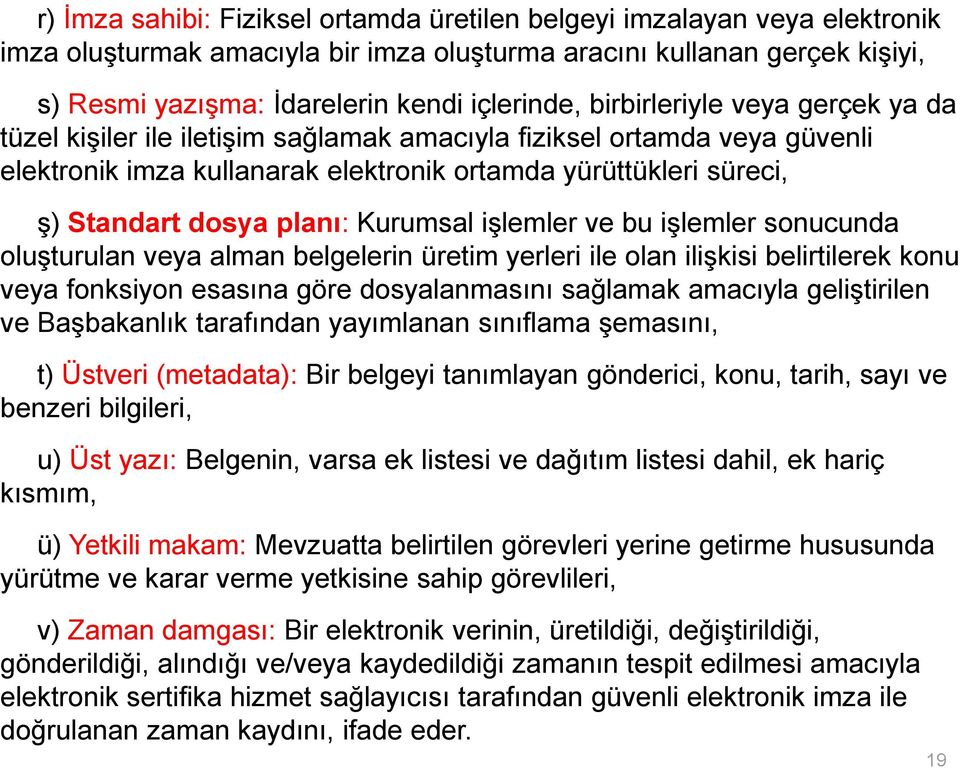 Kurumsal işlemler ve bu işlemler sonucunda oluşturulan veya alman belgelerin üretim yerleri ile olan ilişkisi belirtilerek konu veya fonksiyon esasına göre dosyalanmasını sağlamak amacıyla