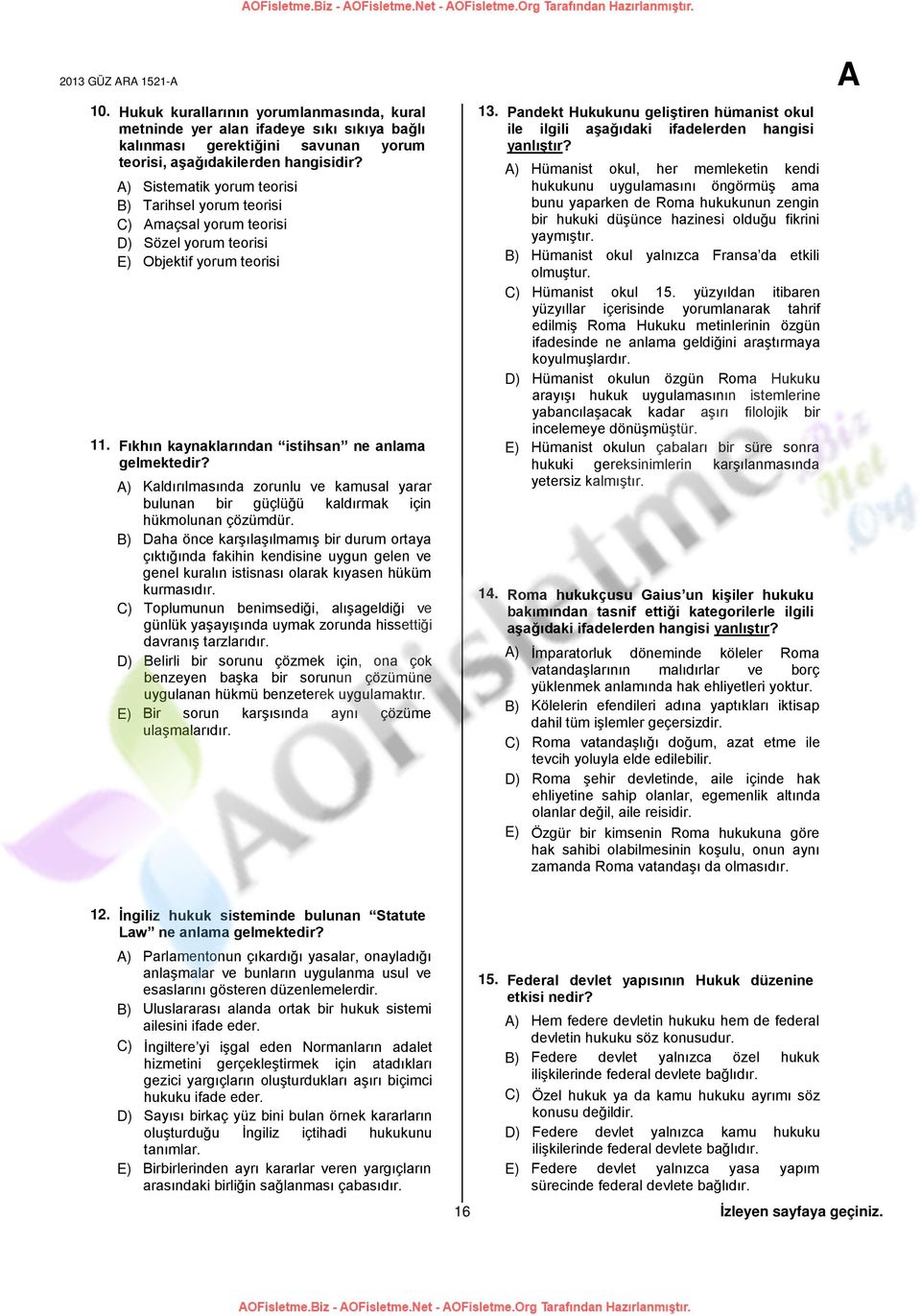 A) Kaldırılmasında zorunlu ve kamusal yarar bulunan bir güçlüğü kaldırmak için hükmolunan çözümdür.