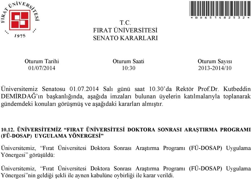 Üniversitemiz, Fırat Üniversitesi Doktora Sonrası Araştırma Programı (FÜ-DOSAP) Uygulama