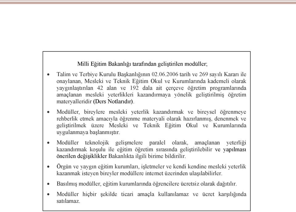 yeterlikleri kazandırmaya yönelik geliştirilmiş öğretim materyalleridir (Ders Notlarıdır).