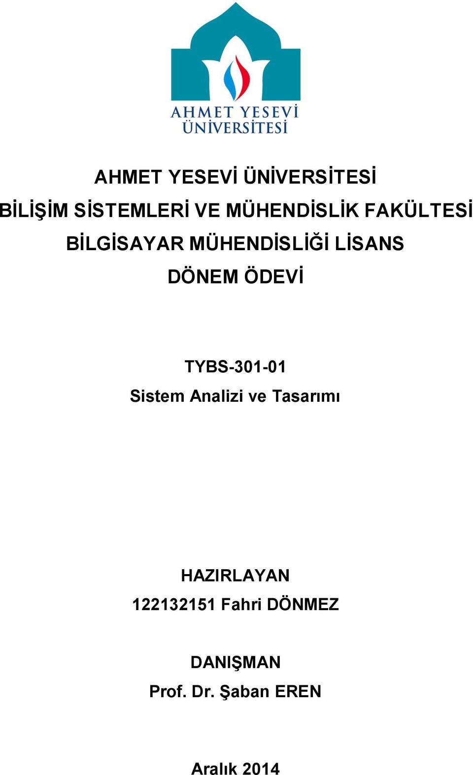 DÖNEM ÖDEVİ TYBS-301-01 Sistem Analizi ve Tasarımı