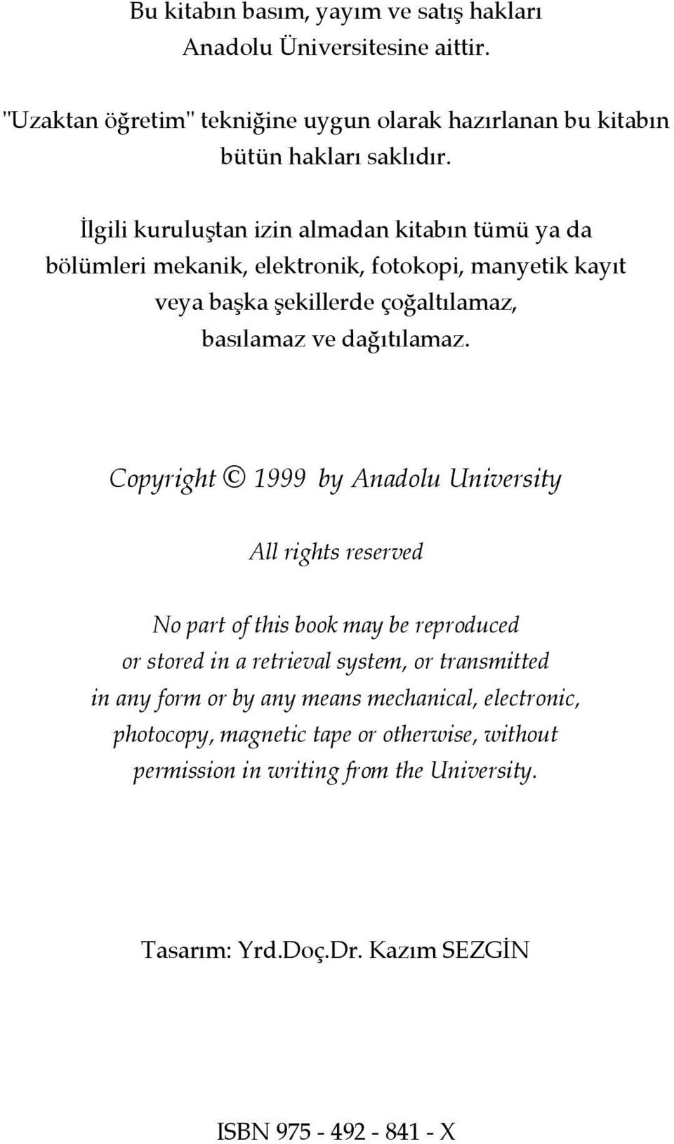 Copyright 1999 by Anadolu University All rights reserved No part of this book may be reproduced or stored in a retrieval system, or transmitted in any form or by any