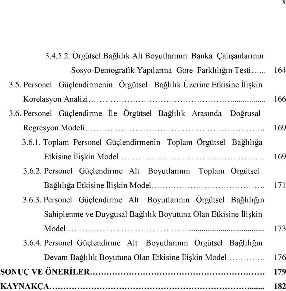 Personel Güçlendirme Alt Boyutlarının Toplam Örgütsel Bağlılığa Etkisine İlişkin Model.. 171 3.