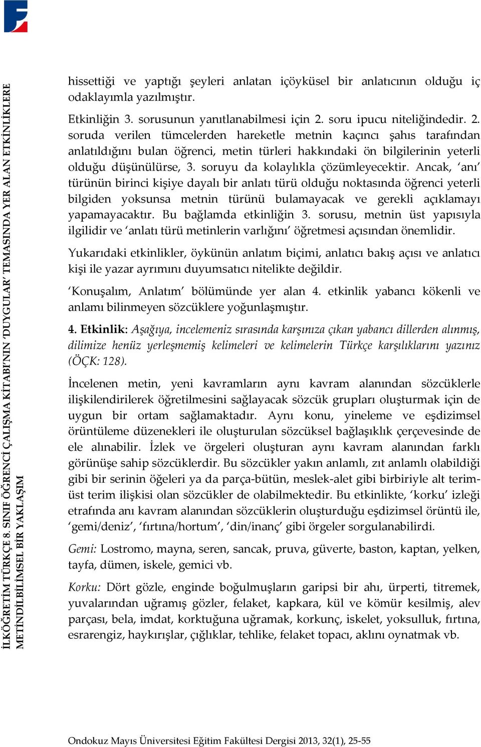 yazılmıştır. Etkinliğin 3. sorusunun yanıtlanabilmesi için 2.