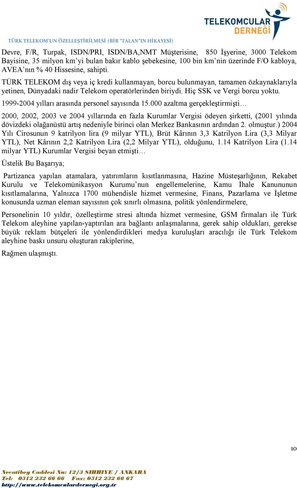 1999-2004 yılları arasında personel sayısında 15.