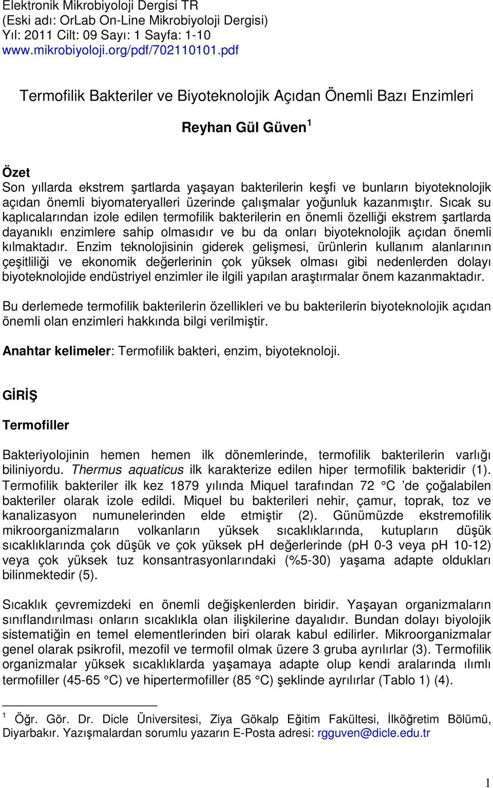 biyomateryalleri üzerinde çalışmalar yoğunluk kazanmıştır.