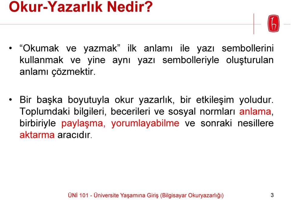 oluşturulan anlamı çözmektir. Bir başka boyutuyla okur yazarlık, bir etkileşim yoludur.