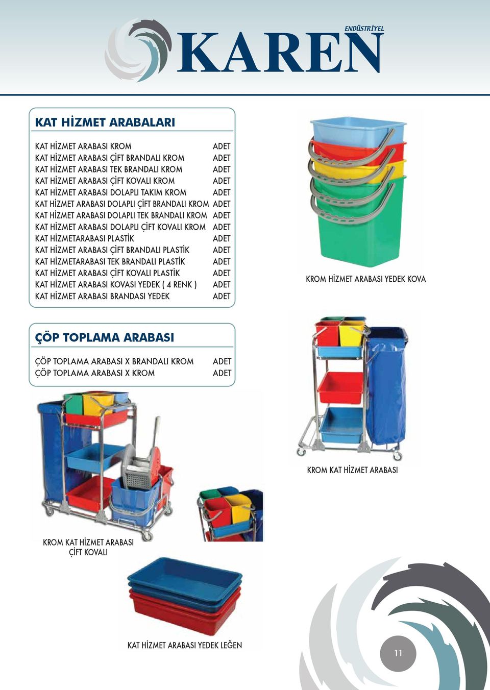 BRANDALI PLASTİK KAT HİZMETARABASI TEK BRANDALI PLASTİK KAT HİZMET ARABASI ÇİFT KOVALI PLASTİK KAT HİZMET ARABASI KOVASI YEDEK ( 4 RENK ) KAT HİZMET ARABASI BRANDASI YEDEK KROM HİZMET