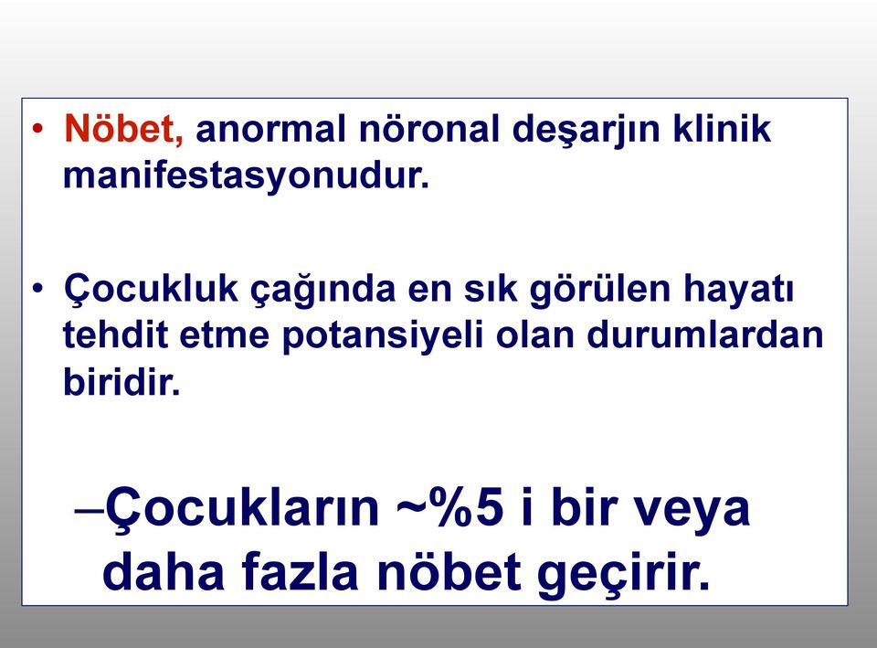 Çocukluk çağında en sık görülen hayatı tehdit