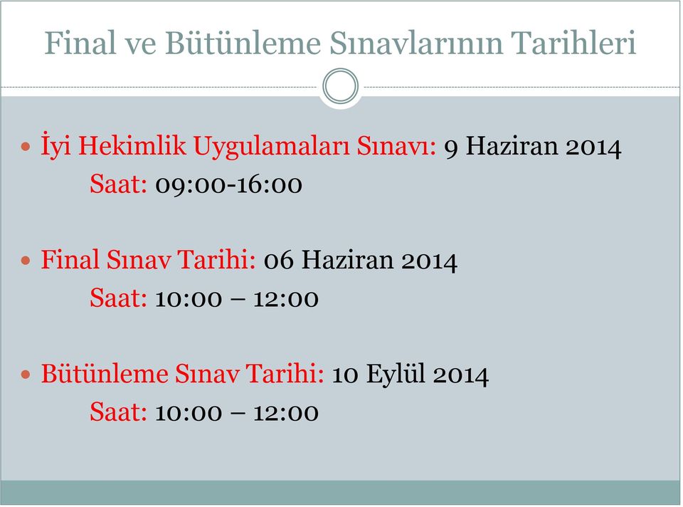 Final Sınav Tarihi: 06 Haziran 2014 Saat: 10:00 12:00