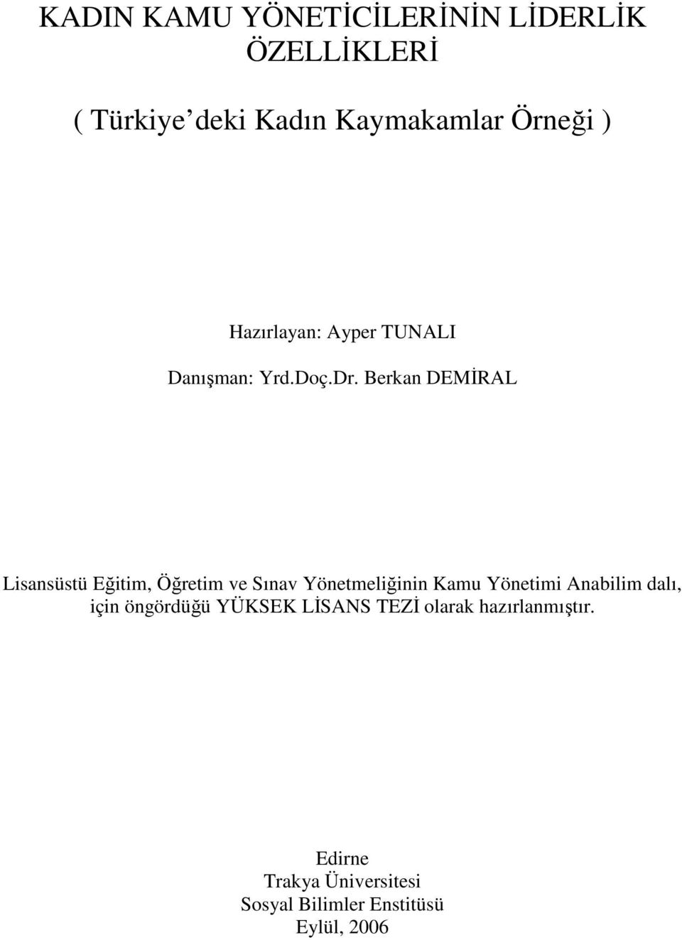 Berkan DEMİRAL Lisansüstü Eğitim, Öğretim ve Sınav Yönetmeliğinin Kamu Yönetimi Anabilim