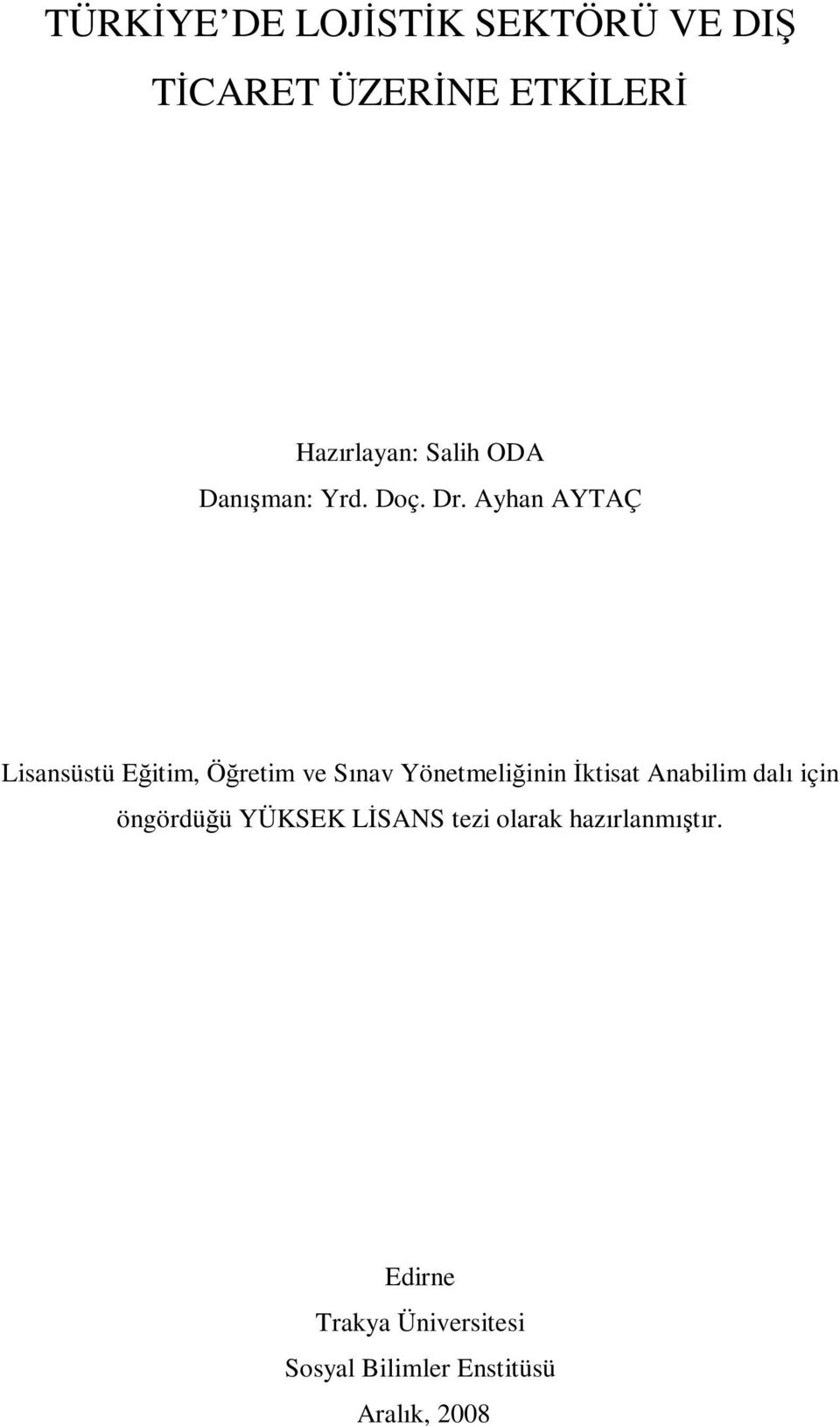 Ayhan AYTAÇ Lisansüstü Eğitim, Öğretim ve Sınav Yönetmeliğinin İktisat