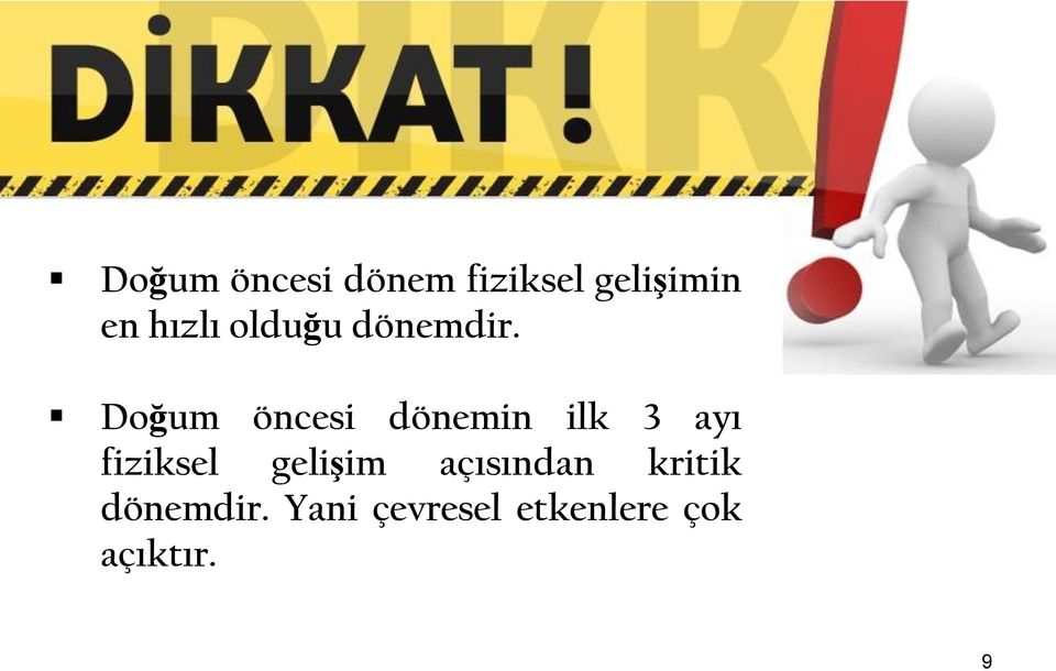 Doğum öncesi dönemin ilk 3 ayı fiziksel