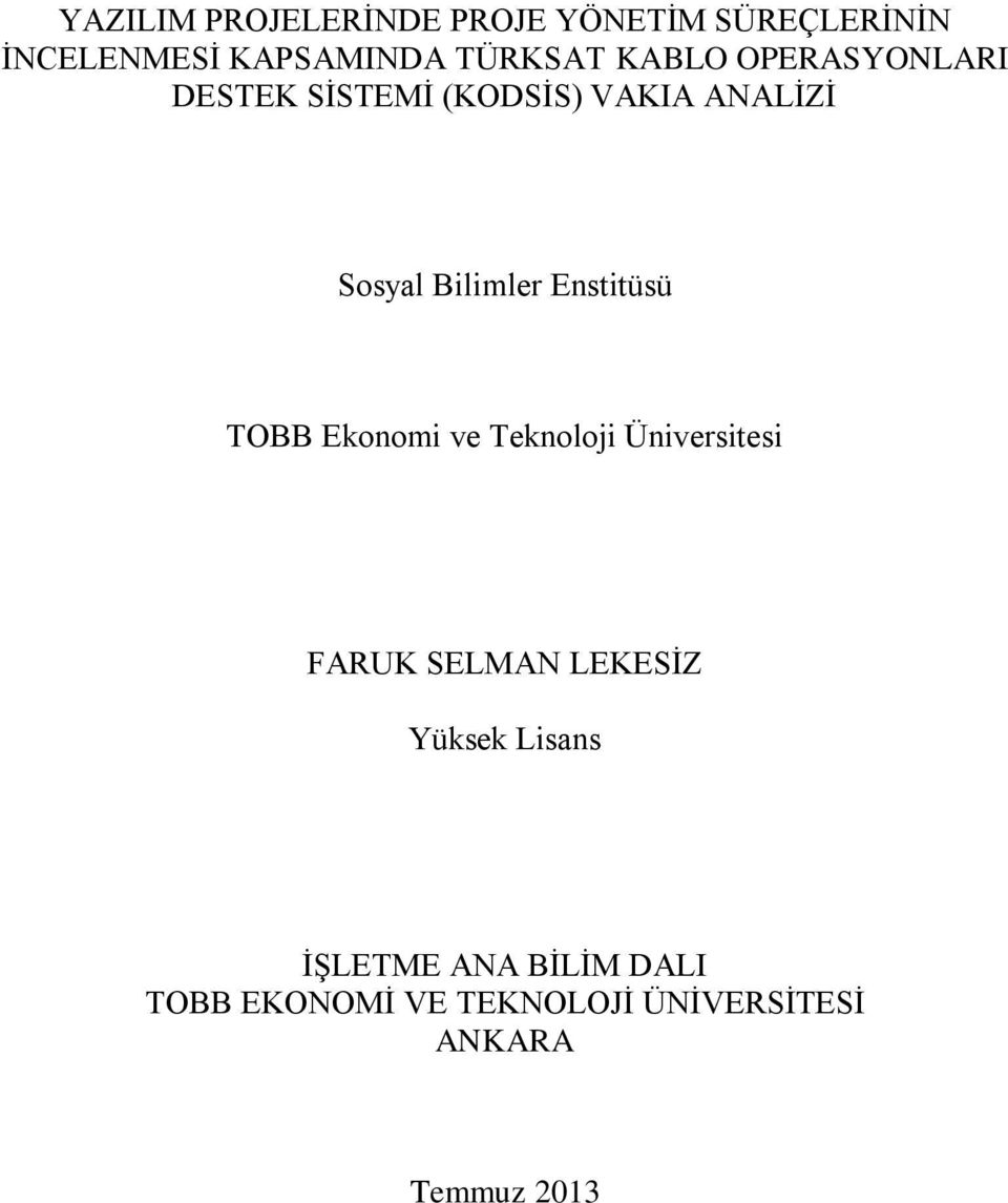 Enstitüsü TOBB Ekonomi ve Teknoloji Üniversitesi FARUK SELMAN LEKESİZ Yüksek