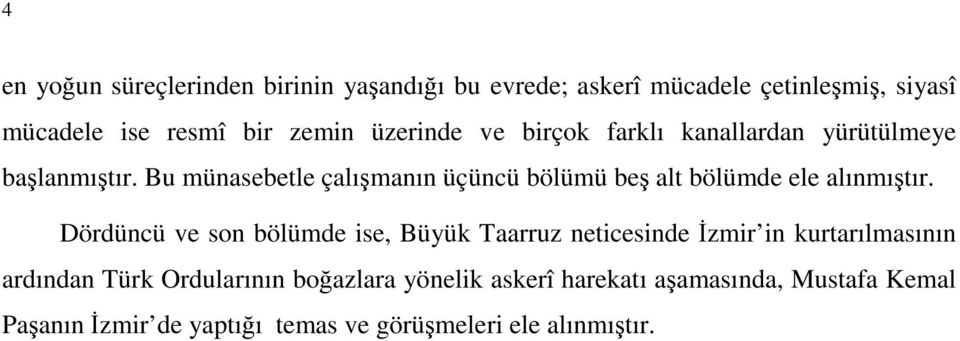 Bu münasebetle çalışmanın üçüncü bölümü beş alt bölümde ele alınmıştır.