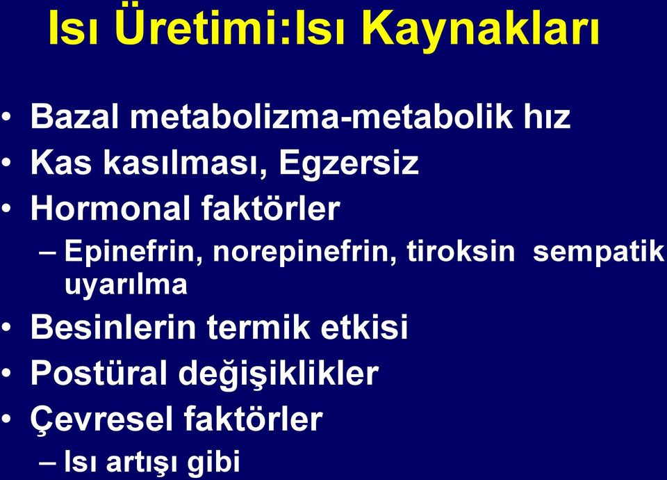 norepinefrin, tiroksin sempatik uyarılma Besinlerin termik