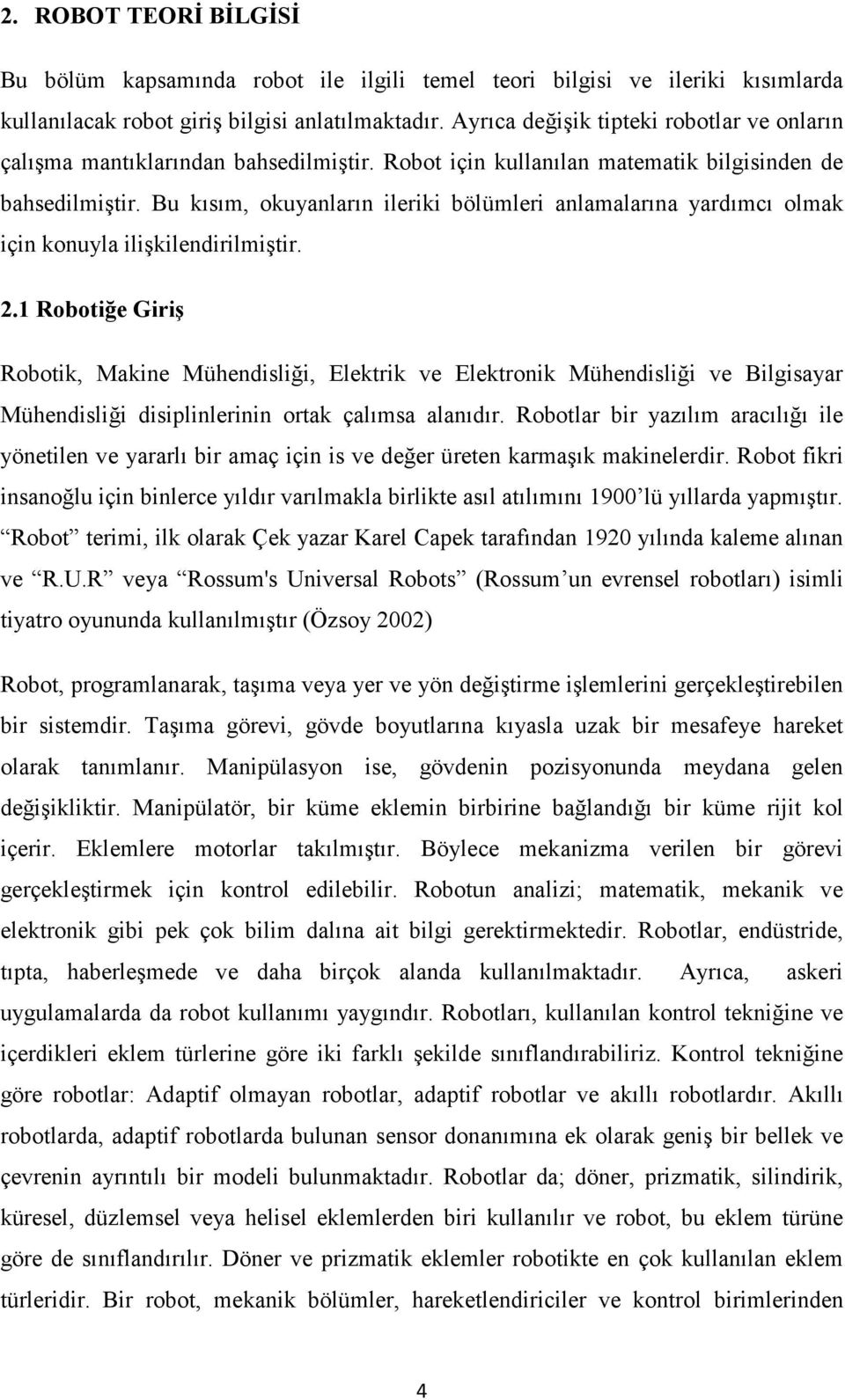 Bu kısım, okuyanların ileriki bölümleri anlamalarına yardımcı olmak için konuyla ilişkilendirilmiştir. 2.