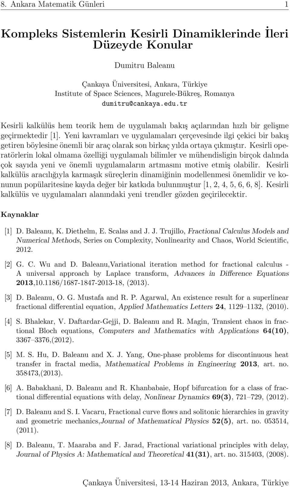 Yeni kavramları ve uygulamaları çerçevesinde ilgi çekici bir bakış getiren böylesine önemli bir araç olarak son birkaç yılda ortaya çıkmıştır.