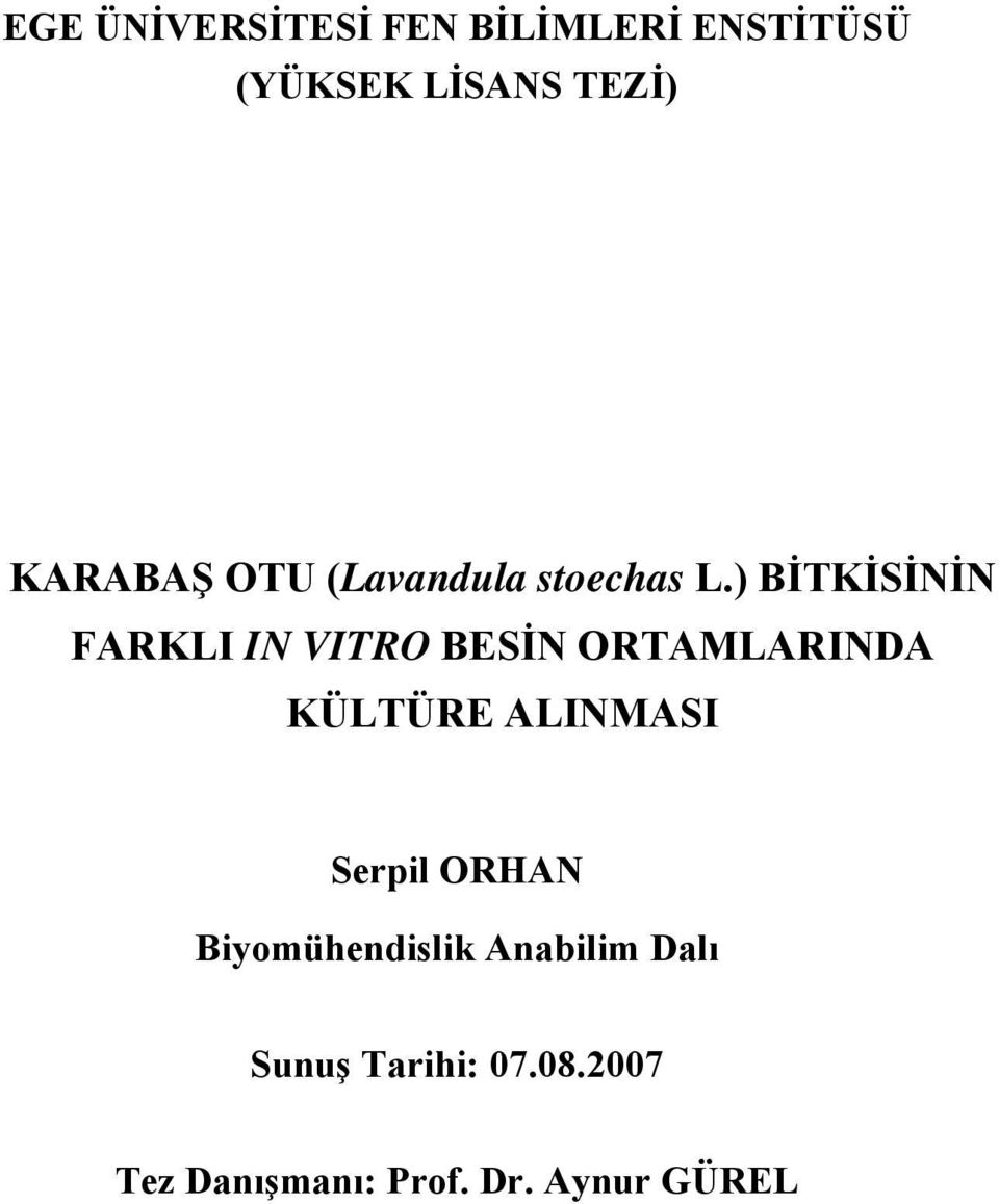 ) BİTKİSİNİN FARKLI IN VITRO BESİN ORTAMLARINDA KÜLTÜRE ALINMASI