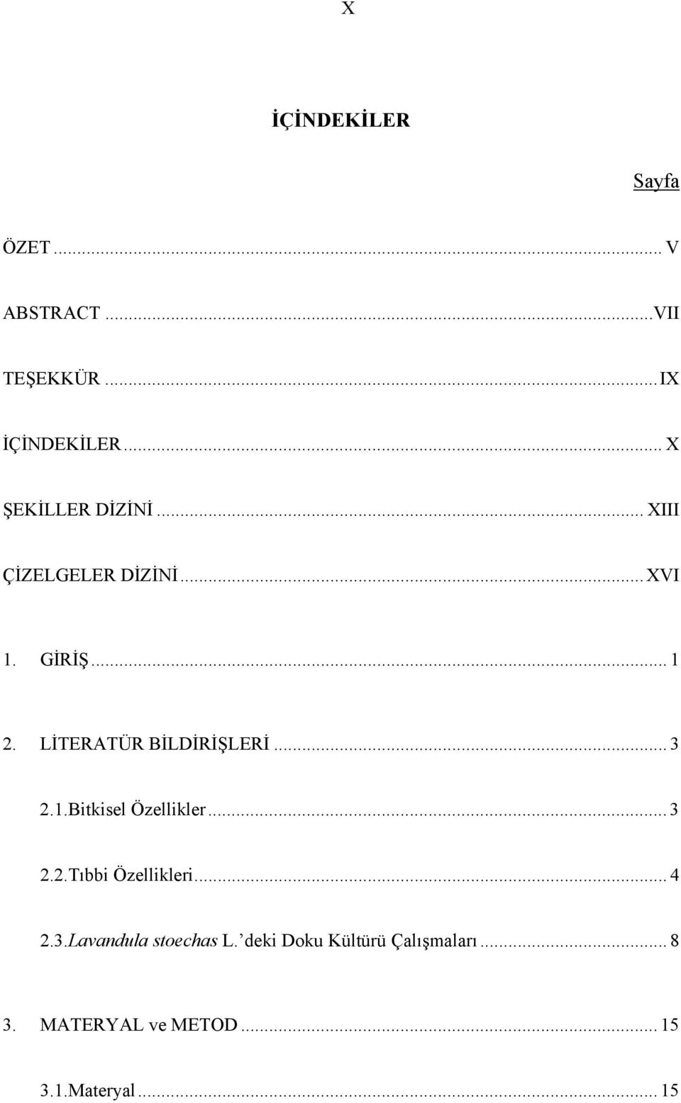 LİTERATÜR BİLDİRİŞLERİ... 3 2.1.Bitkisel Özellikler... 3 2.2.Tıbbi Özellikleri... 4 2.