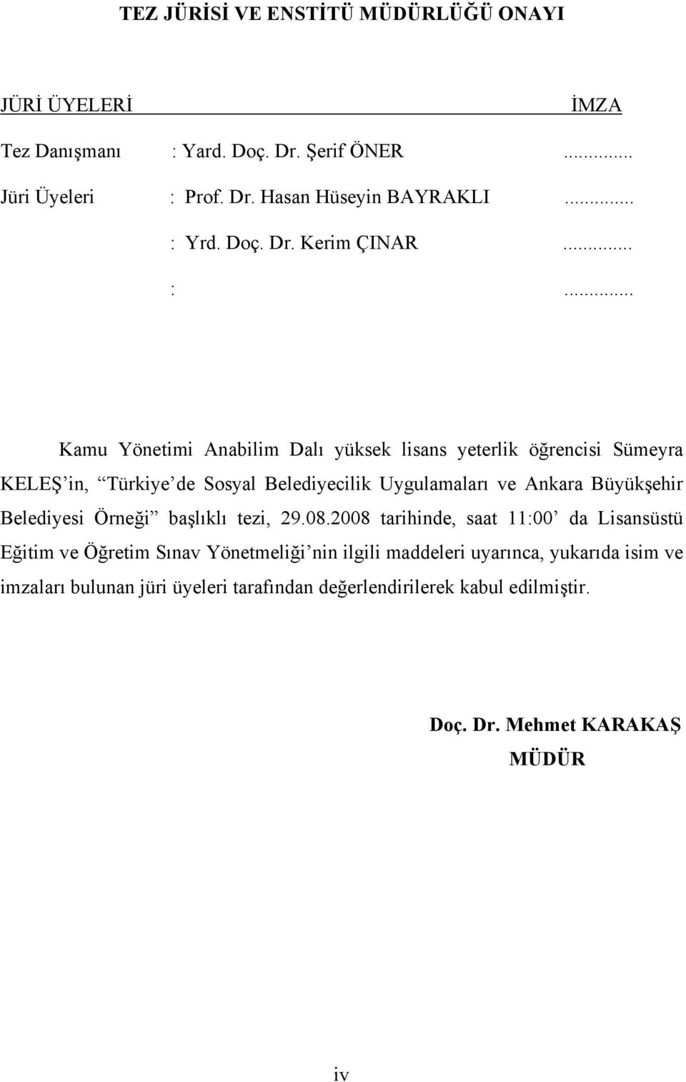 Uygulamaları ve Ankara Büyükşehir Belediyesi Örneği başlıklı tezi, 29.08.