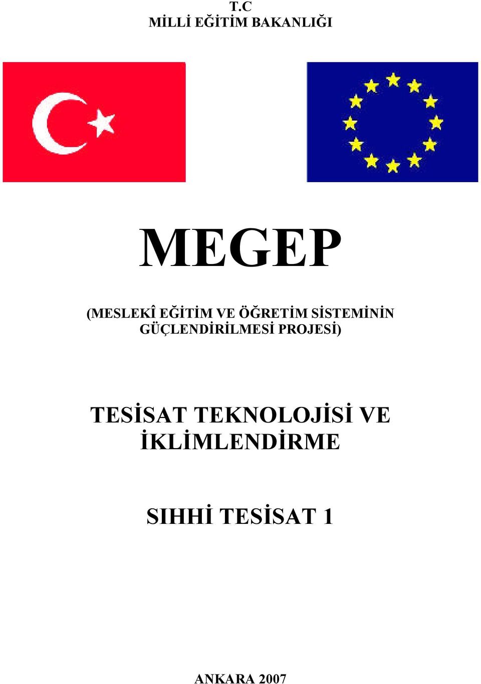 GÜÇLENDİRİLMESİ PROJESİ) TESİSAT