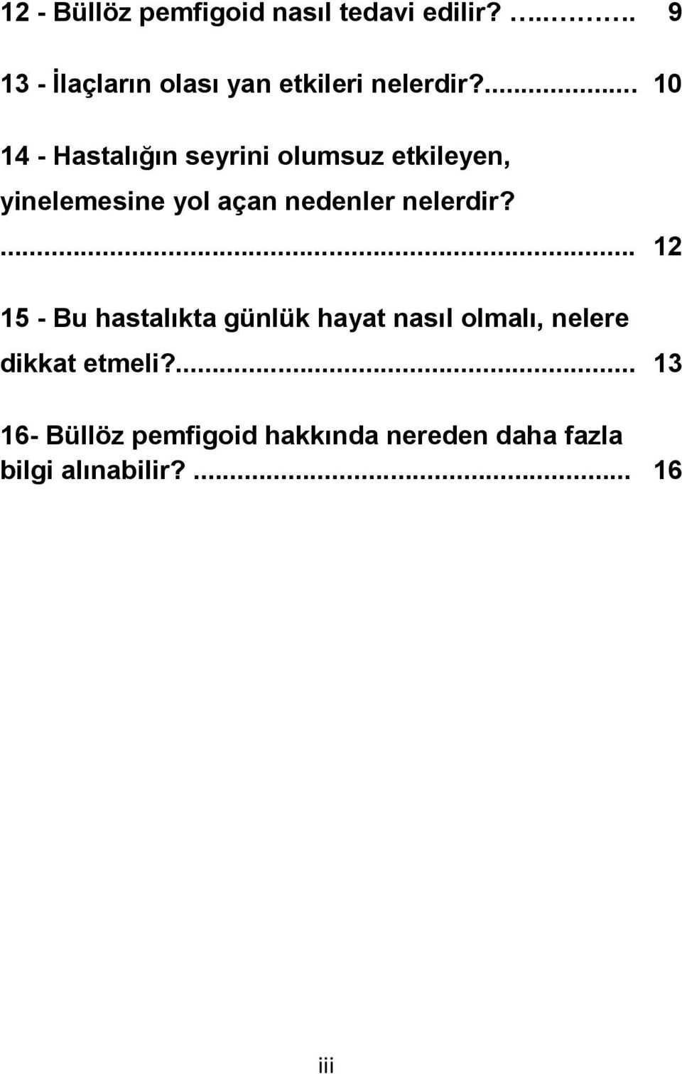 ... 10 14 - Hastalığın seyrini olumsuz etkileyen, yinelemesine yol açan nedenler