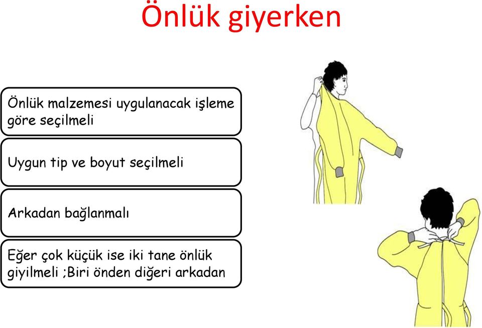 seçilmeli Arkadan bağlanmalı Eğer çok küçük